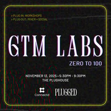 Cover Image for GTM Labs: Zero to 100 Customers // Workshops + Mixer