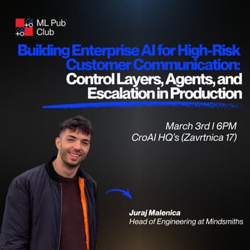 Cover Image for ML Pub Club #27: Building Enterprise AI for High-Risk Customer Communication: Control Layers, Agents, and Escalation in Production