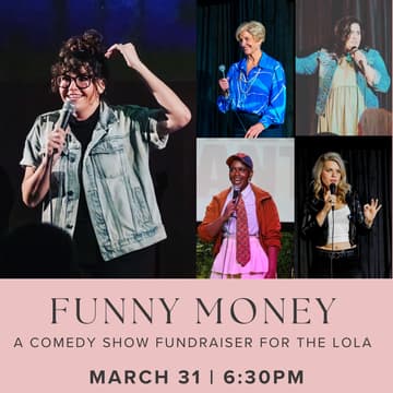 Cover Image for FUNNY MONEY: The Lola Comedy Show Fundraiser