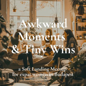 Cover Image for Soft Landing Meetup - Awkward Moments & Tiny Wins
