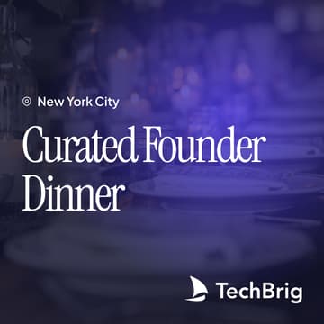 Cover Image for Curated Dinner for Pre-Seed - Series A Founders & Investors | Hosted by TechBrig