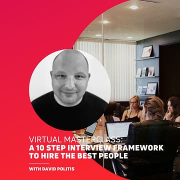 Cover Image for 🚀 Virtual Masterclass: a 10 step interview framework to hire the best people