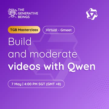 Cover Image for [Virtual] Build and moderate Videos with Qwen | Session #2 | TGB Masterclass
