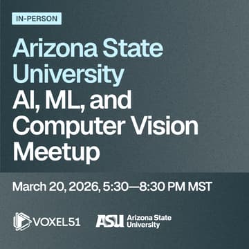 Cover Image for Arizona State University AI, ML, and Computer Vision Meetup – March 20, 2026