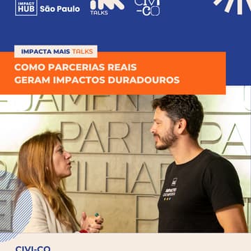 Cover Image for IM Talks – Como parcerias reais geram impactos duradouros