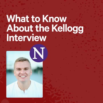 Cover Image for What to Know About the Kellogg Interview