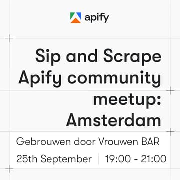 Cover Image for Sip and Scrape: Apify community meetup Amsterdam