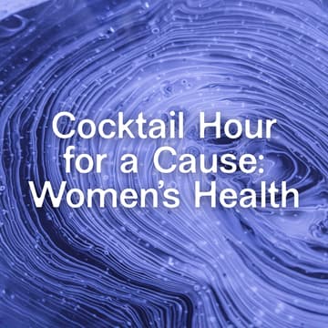 Cover Image for Cocktail Hour for a Cause: Women’s Health