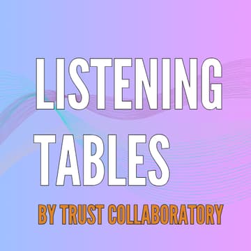 Cover Image for Listening Tables - Sept. 24 | Session 11:30 AM - 12:45 PM