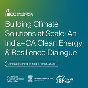 Cover Image for Building Climate Solutions at Scale: An India–CA Clean Energy & Resilience Dialogue