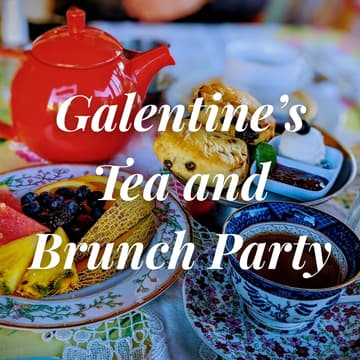 Cover Image for Galentine's Tea and Brunch Party