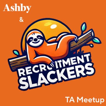 Cover Image for Recruitment Slackers x Ashby Meetup - AI & Automation