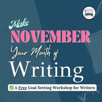 Cover Image for 🎯 Make November Your Month of Writing: A Goal Setting Workshop for Writers (FREE)