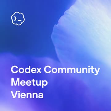 Cover Image for Codex Community Meetup – Vienna
