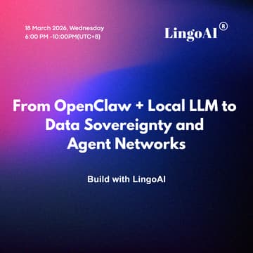 Cover Image for From OpenClaw + Local LLM to LingoAI Data Sovereignty and Agent Networks