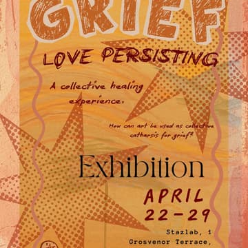 Cover Image for Grief: Love Persisting Exhibition Opening Night