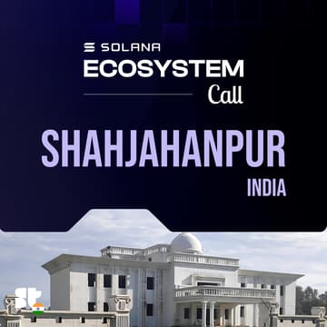 Cover Image for Solana Ecosystem Call IRL - Shahjahanpur, India