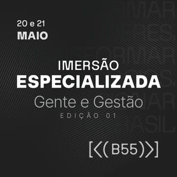 Cover Image for IMERSÃO ESPECIALIZADA | GENTE E GESTÃO - 20 e 21 de maio
