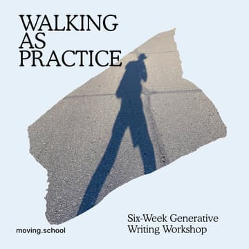 Cover Image for Walking as Practice: A Six-Week Generative Writing Workshop (Online)
