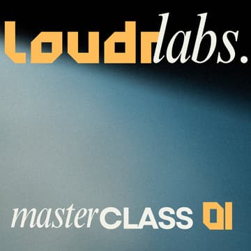 Cover Image for LOUDR Labs - Culture & Taste: Developing Your Creative Eye