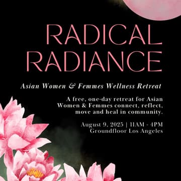 Cover Image for RADICAL RADIANCE | Asian Women & Femmes Wellness Retreat