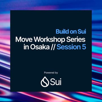 Cover Image for Build on Sui: Move Workshop Series in Osaka