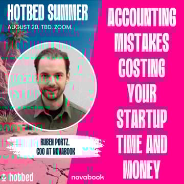 Cover Image for Hotbed Summer - Accounting Mistakes Costing Your Startup Time and Money