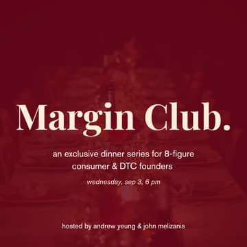 Cover Image for Margin Club – Exclusive Dinner for 8-Figure Consumer Founders