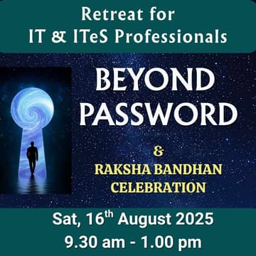 Cover Image for IT Retreat : BEYOND PASSWORD - Exploring protection for Inner Self (+Raksha Bandhan sacred bond)