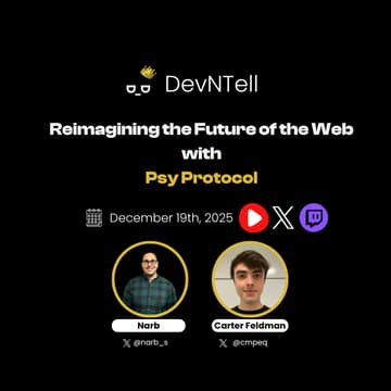 Cover Image for DevNTell - Reimagining the Future of the Web with Psy Protocol