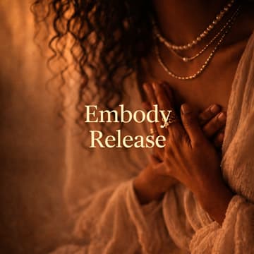 Cover Image for Embody Release — Emotional Release + Somatic Healing