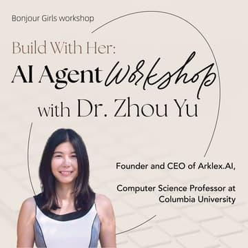 Cover Image for Bonjour Girls in NYC: <Special> A Hands-On AI Workshop with Zhou Yu