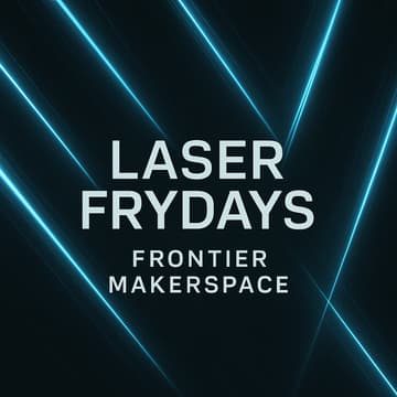 Cover Image for LASER FRYDAYS: Laser Cutter Training - Members +1