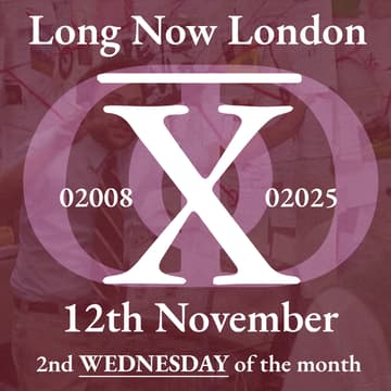 Cover Image for Long Now London 2511 - FLASH TALKS!