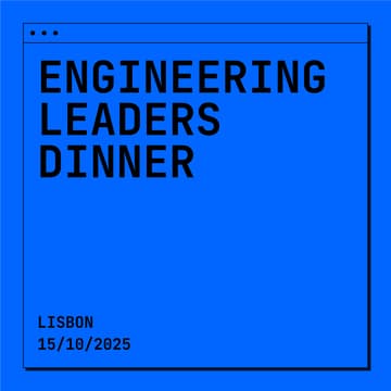 Cover Image for Engineering Leaders Dinner x Lisbon