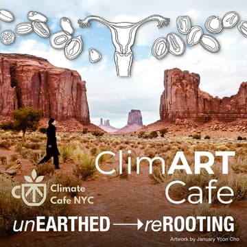 Cover Image for ClimART Cafe: unEarthed → reRooting Exhibition