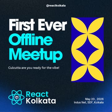 Cover Image for React Kolkata Meetup: May’26 Edition