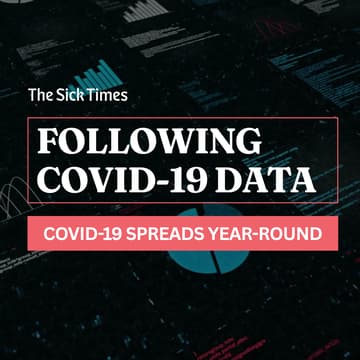 Cover Image for The Sick Times: COVID-19 spreads year round. Here’s how to track it.