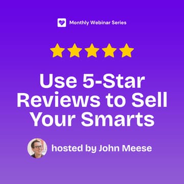 Cover Image for How to Use 5 Star Reviews to Sell Your Smarts w/ John Meese