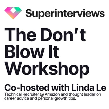 Cover Image for [Free Workshop] You Got the Interview, Don't Blow It -- Co-hosted w/ Linda Le
