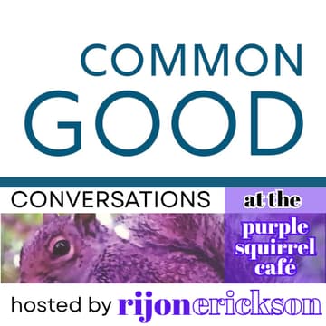 Cover Image for Common Good Conversations