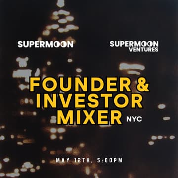 Cover Image for Founder & Investor Mixer | Supermoon | NYC