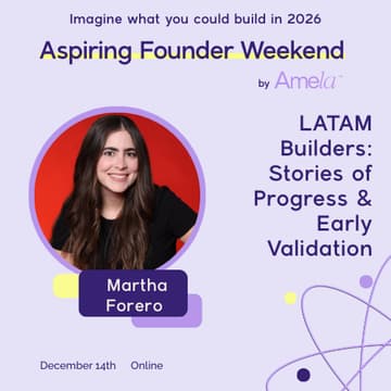 Cover Image for Amela: LATAM Builders: Stories of Progress & Early Validation