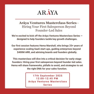 Cover Image for Arāya Ventures Masterclass Series - Hiring Your First Salesperson Beyond Founder-Led Sales