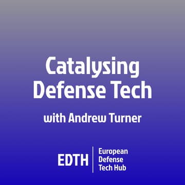 Cover Image for EDTH x Andrew Turner – Catalysing Defense Tech