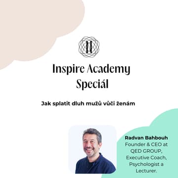 Cover Image for Inspire Academy Speciál: Jak splatit dluh mužů vůči ženám (Radvan Bahbouh)