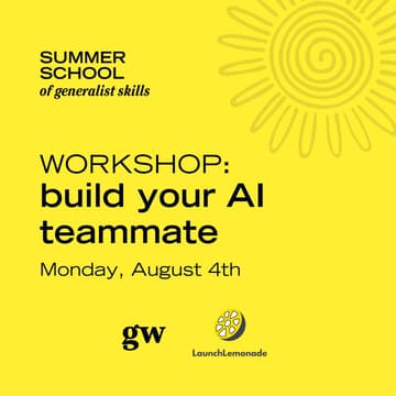 Cover Image for Build Your AI Teammate: create, customise & monetise AI agents 🌀🌞 Summer School of Generalist Skills
