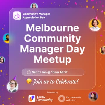 Cover Image for 🏵 Melbourne: Community Manager Day Meetup