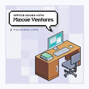 Cover Image for Founders Cafe x Moxxie Ventures Office Hours