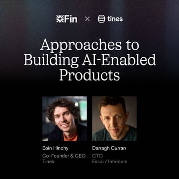 Cover Image for Fin x Tines: Approaches to Building AI-Enabled Products